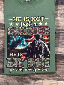 Not Just a Soldier / Proud Army Mom Shirt