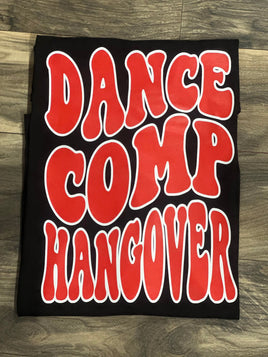 Dance Comp Hangover Shirt