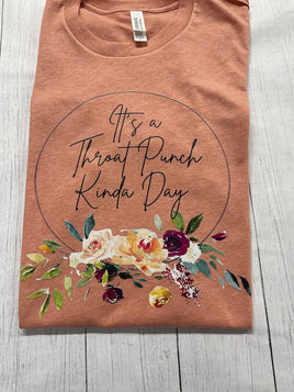 Throat Punch Kinda Day T-Shirt