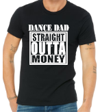 Dance Dad Straight Out of Money Shirt
