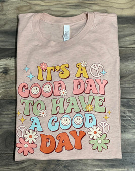 Its A Good Day T-Shirt