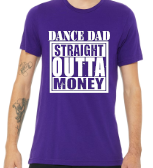 Dance Dad Straight Out of Money Shirt