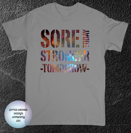 Sore Today / Stronger Tomorrow T-Shirt
